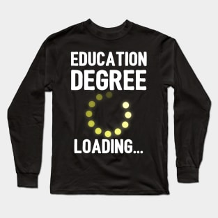 Education Degree Loading Long Sleeve T-Shirt